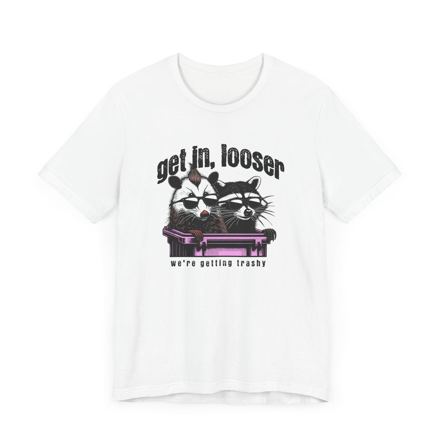 Polera Unisex Get In Looser Mapache Zarigueya - The Raccoon Project